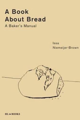 A Book about Bread : Artisan Baking with Knowledge and Intuition