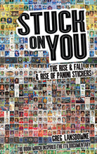 Stuck on You: The Rise & Fall... & Rise of Panini Stickers Paperback - Belfast Books