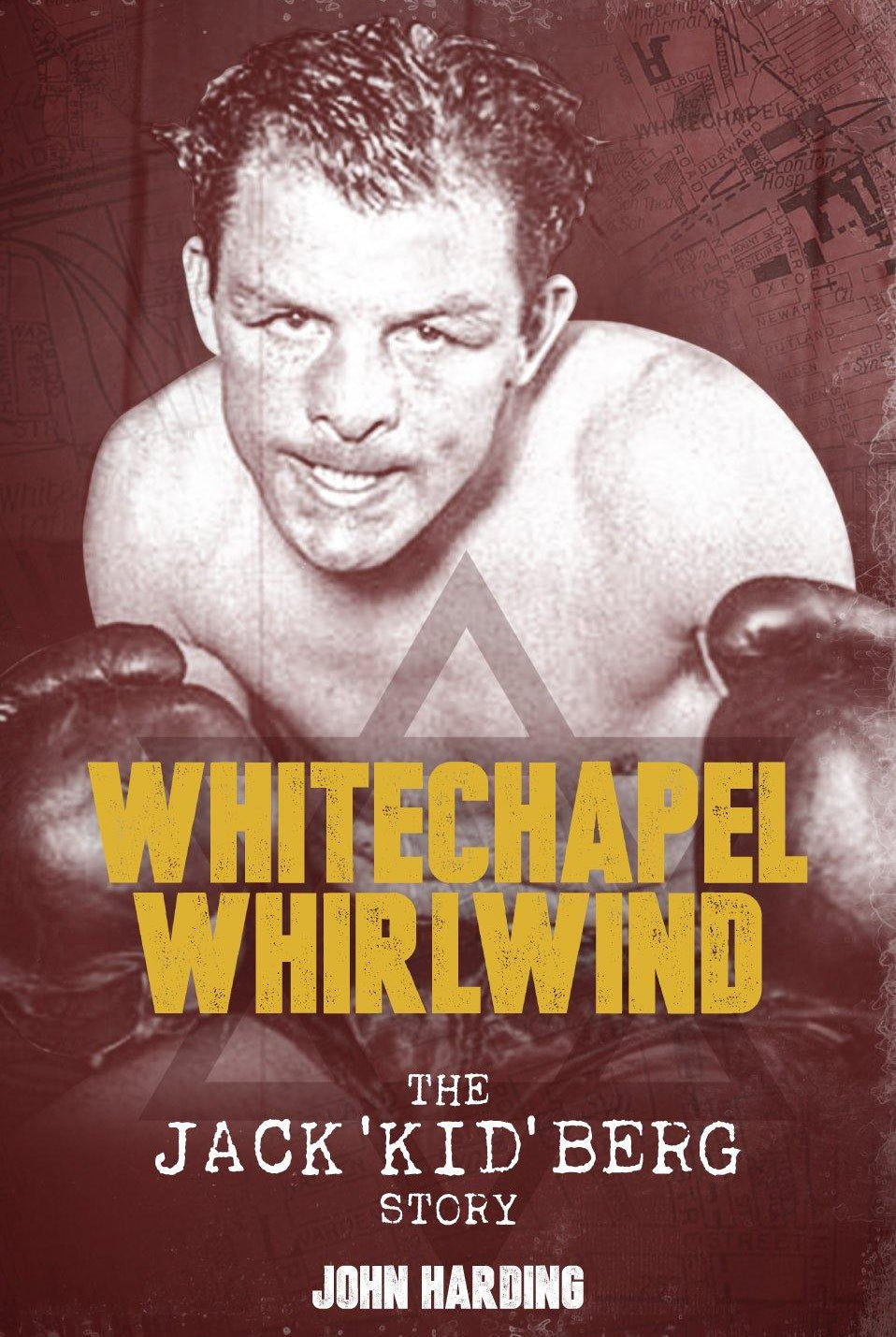 The Whitechapel Whirlwind: The Jack Kid Berg Story - Belfast Books