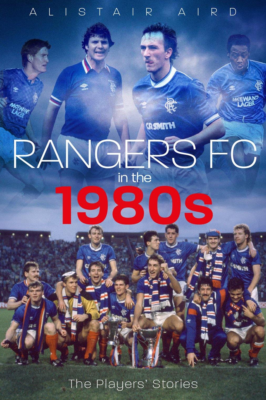 Rangers FC in the 1980s: The Players' Stories - Belfast Books