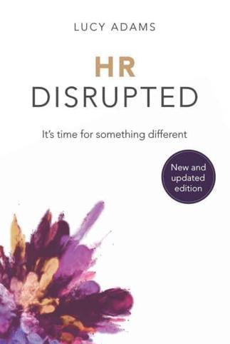 HR Disrupted : It's time for something different (2nd Edition)