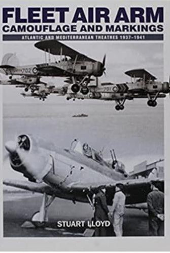 Fleet Air Arm : Camouflage And Markings: Atlantic and Mediterranean Theatres 1937-1941