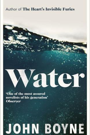 Water : A haunting, confronting novel from the author of The Heart’s Invisible Furies