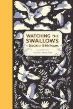 Watching the Swallows: A Book of Bird Poems