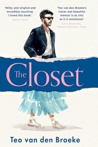 The Closet : A Coming-of-Age Story of Love, Awakenings and the Clothes That Made (and Saved) Me