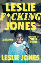Leslie F*cking Jones : A Memoir