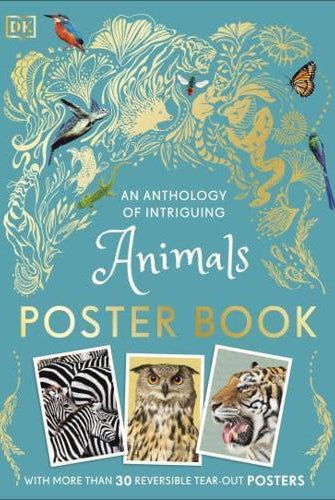 An Anthology of Intriguing Animals Poster Book : With More Than 30 Reversible Tear-Out Posters