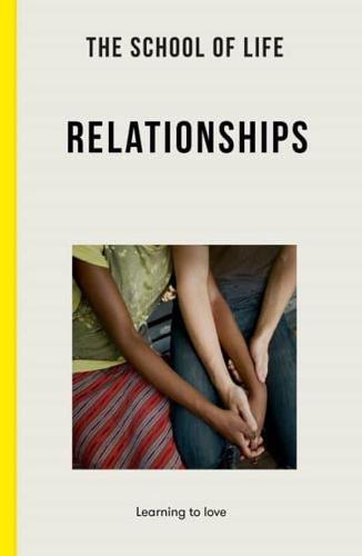 The School of Life: Relationships : learning to love