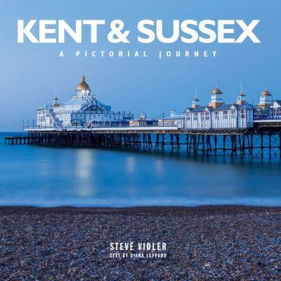 Kent and Sussex : A Pictorial Journey