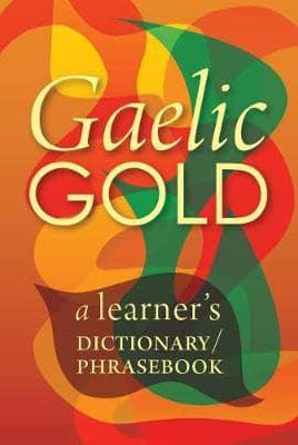 Gaelic Gold : A Learner's Dictionary/Phrasebook : 1