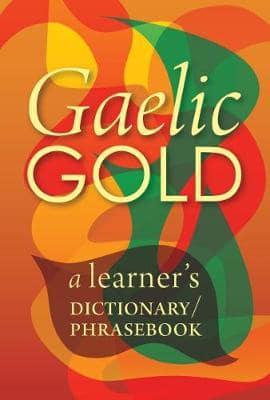 Gaelic Gold : A Learner's Dictionary/Phrasebook : 1