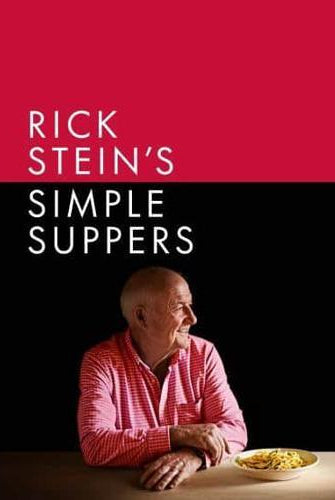 Rick Stein's Simple Suppers : A brand-new collection of over 120 easy recipes