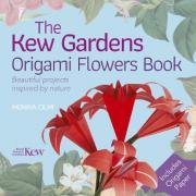 The Kew Gardens Origami Flowers Book : Beautiful projects inspired by nature