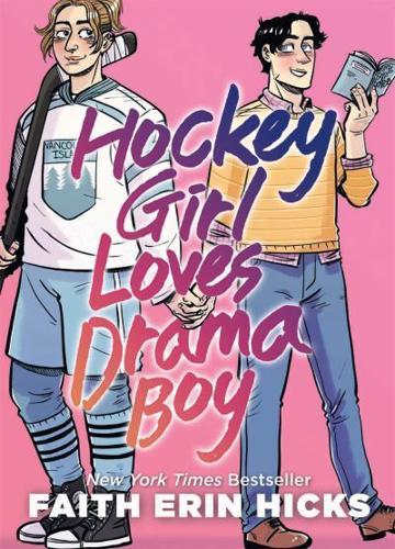 Hockey Girl Loves Drama Boy : A Feel-Good YA Graphic Novel with an Unexpected Romance