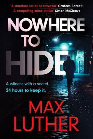 Nowhere to Hide : A high-octane gripping crime thriller