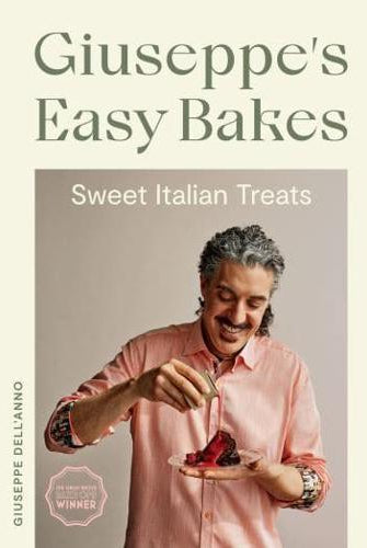 Giuseppe's Easy Bakes : Sweet Italian Treats