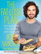 The Fat-Loss Plan : 100 Quick and Easy Recipes with Workouts