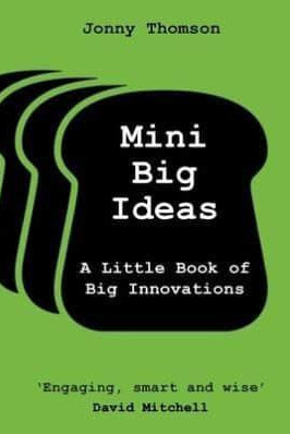 Mini Big Ideas : A Little Book of Big Innovations