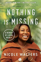 Nothing Is Missing : A Memoir of Living Boldly