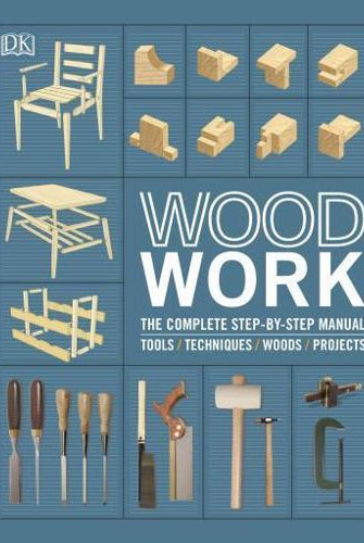 Woodwork : The Complete Step-by-step Manual