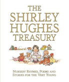 The Shirley Hughes Treasury: Nursery Rhymes, Poems and Stories for the Very Young