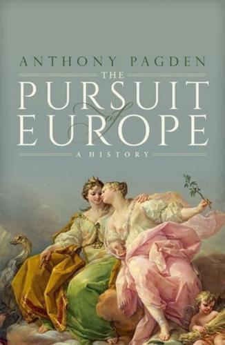 The Pursuit of Europe : A History