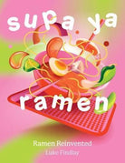 Supa Ya Ramen : Ramen Reinvented