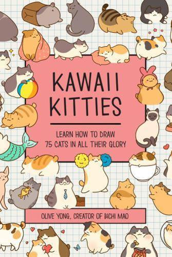 Kawaii Kitties : Learn How to Draw 75 Cats in All Their Glory Volume 6