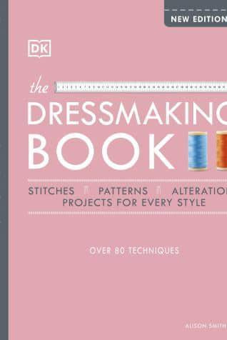 The Dressmaking Book : Over 80 Techniques
