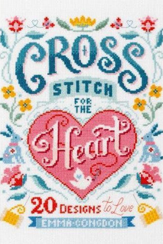 Cross Stitch for the Heart : 20 Designs to Love