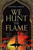We Hunt the Flame : A Magical Fantasy Inspired by Ancient Arabia