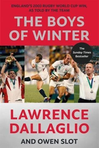 The Boys of Winter : England's 2003 Rugby World Cup Win, As Told By The Team for the 20th Anniversary 2023