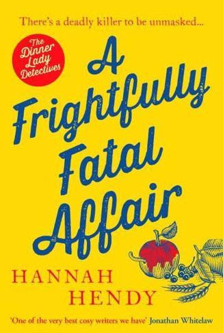 A Frightfully Fatal Affair : A funny and unputdownable village cosy mystery