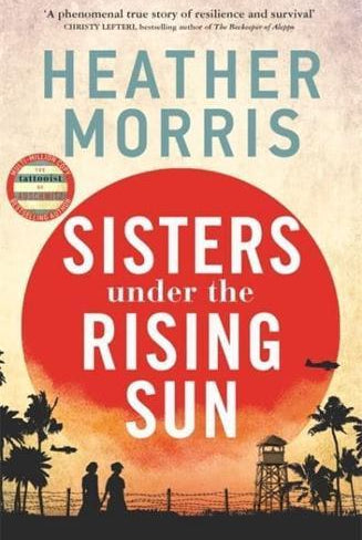 Sisters under the Rising Sun : A powerful story from the author of The Tattooist of Auschwitz