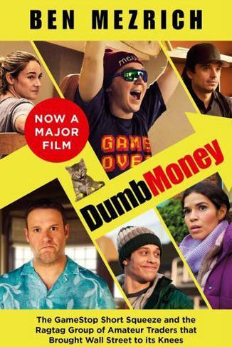 Dumb Money : The Major Motion Picture, Based on the Bestselling Novel Previously Published as the Antisocial Network