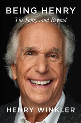 Being Henry : The Fonz . . . and Beyond