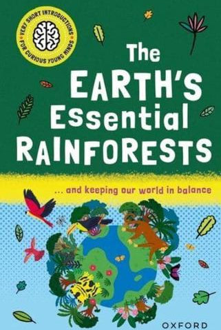 Very Short Introductions for Curious Young Minds: The Earth's Essential Rainforests