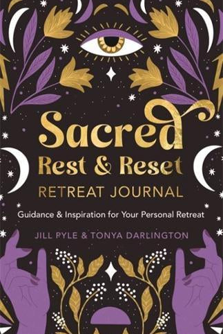 Sacred Rest & Reset Retreat Journal : Guidance & Inspiration for Your Personal Retreat
