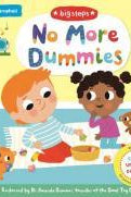 No More Dummies : Giving Up Your Dummy