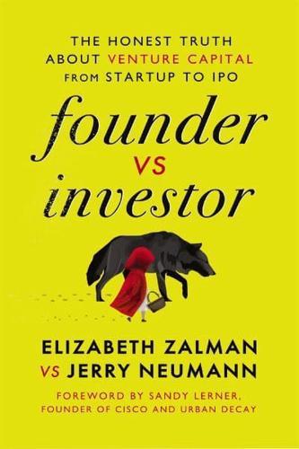 Founder vs Investor : The Honest Truth About Venture Capital from Startup to IPO