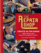 The Repair Shop: Crafts in the Barn : Skills, stories and heartwarming restorations: THE LATEST BOOK