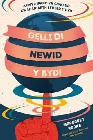 Gelli Di Newid y Byd!