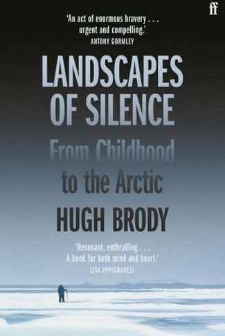 Landscapes of Silence : From Childhood to the Arctic