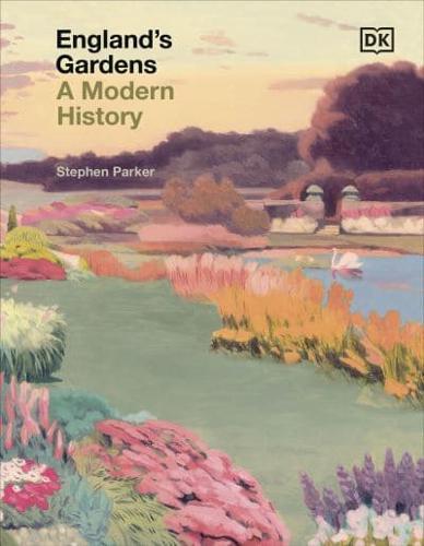 England's Gardens : A Modern History