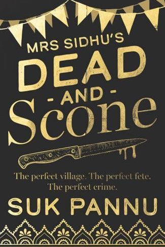 Mrs Sidhu’s ‘Dead and Scone’