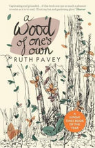 A Wood of One's Own : A lyrical, beguiling and inspiring nature memoir