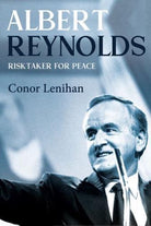 Albert Reynolds : Risktaker for Peace