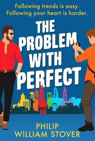 The Problem With Perfect : A totally feelgood, fake-fake boyfriend queer romcom that will make you smile