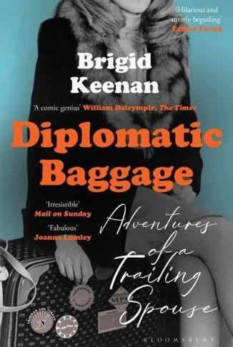 Diplomatic Baggage : Adventures of a Trailing Spouse