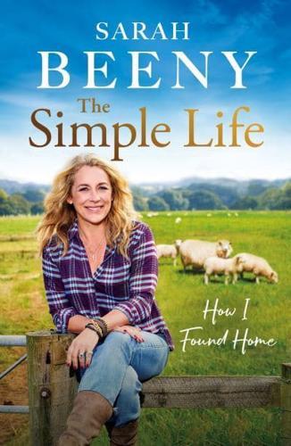 The Simple Life: How I Found Home : The unmissable Sunday Times bestselling memoir